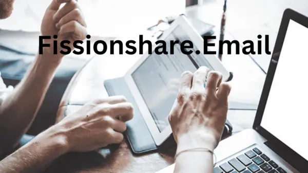 Understanding FissionShare.Email: A Secure and Efficient Email Platform